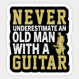 Never Underestimate an Old Man With a Guitar Sticker